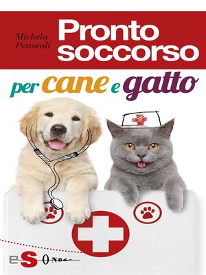 cover image of Pronto soccorso per cane e gatto